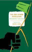 The One Straw Revolution by Masanobu Fukuoka