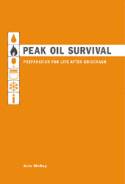 Peak Oil Survival: Preparation for Life After Gridcrash by Aric McBay