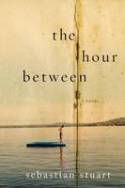 The Hour Between by Sebastian Stuart