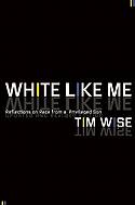 Cover image of book White Like Me: Reflections on Race from a Privileged Son (New Edition) by Tim Wise