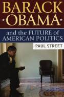 Cover image of book Barack Obama and the Future of American Politics by Paul Street