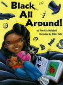 Black All Around! by Patricia Hubbell & Don Tate