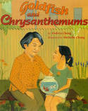 Cover image of book Goldfish and Chrysanthemums by Andrea Cheng, illustrated by Michelle Chang