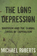 Cover image of book The Long Depression: Marxism and the Global Crisis of Capitalism by Michael Roberts