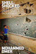 Cover image of book Shell-Shocked: On the Ground Under Israel's Gaza Assault by Mohammed Omer 