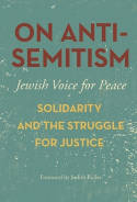 Cover image of book On Antisemitism: Solidarity and the Struggle for Justice in Palestine by Jewish Voice for Peace 