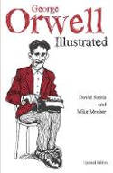 Cover image of book George Orwell Illustrated by David Smith, illustrated by Mike Mosher