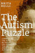 Cover image of book The Autism Puzzle: Connecting the Dots Between Enviromental Toxins and Rising Autism Rates by Brita Belli