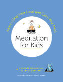 Cover image of book Meditation for Kids: How to Clear Your Head and Calm Your Mind by Laurent Dupeyrat and Johanne Bernard 