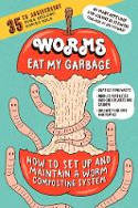 Cover image of book Worms Eat My Garbage (35th Anniversary Edition) by Mary Appelhof and Joanne Olszewski