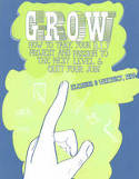 Grow: How to Take Your Do it Yourself Project and Passion to the Next Level and Quit Your Job by Eleanor Whitney