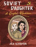 Cover image of book Soviet Daughter: A Graphic Revolution by Julia Alekseyeva