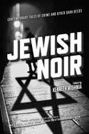 Cover image of book Jewish Noir by Kenneth Wishnia (Editor) 
