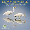 Dr Wayne W. Dyer: Living the Wisdom of the Tao - 2016 Wall Calendar by Dr Wayne W. Dyer: