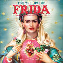 For the Love of Frida - Art and Words Inspired by Frida Kahlo: 2018 Wall Calendar by Various artists