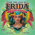 For the Love of Frida 2021 Wall Calendar by -