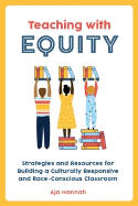 Cover image of book Teaching With Equity by Aja Hannah 