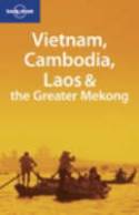 Lonely Planet Country Guides: Vietnam, Cambodia, Laos and the Greater Mekong by Nick Ray