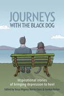 Cover image of book Journeys with the Black Dog: Inspirational Stories of Bringing Depression to Heel by Tessa Wigney, Kerrie Eyers and Gordon Parker (Edtors)