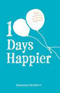100 Days Happier: Daily Inspiration for Life-long Happiness by Domonique Bertolucci