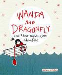 Wanda and Dragonfly and Their Night-Time Adventure by Anna Hymas