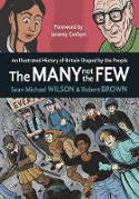 Cover image of book The Many Not The Few: An Illustrated History of Britain Shaped by the People by Sean Michael Wilson and Robert Brown