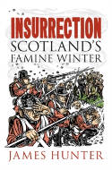 Cover image of book Insurrection: Scotland's Famine Winter by James Hunter 