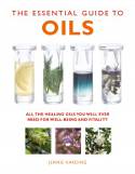 Cover image of book The Essential Guide to Oils: All the Oils You Will Ever Need for Health, Vitality and Well-being by Jennie Harding 