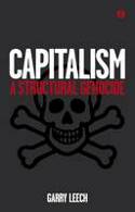 Cover image of book Capitalism: A Structural Genocide by Garry Leech