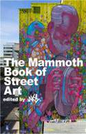 The Mammoth Book of Street Art by JAKe