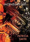 Cover image of book Incendiary Art by Patricia Smith 