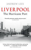 The Hurricane Port: A Social History of Liverpool by Andrew Lees