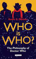 Cover image of book Who is Who? The Philosophy of Doctor Who by Kevin S. Decker