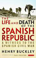 Cover image of book The Life and Death of the Spanish Republic: A Witness to the Spanish Civil War by Henry Buckley