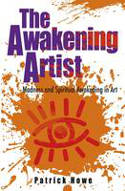 Cover image of book The Awakening Artist: Madness and Spiritual Awakening in Art by Patrick Howe