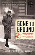 Cover image of book Gone to Ground: One Woman's Extraordinary Account of Survival in the Heart of Nazi Germany by Marie Jalowicz-Simon 