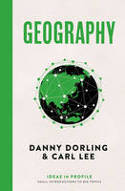 Cover image of book Geography: Ideas in Profile by Danny Dorling and Carl Lee