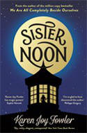 Cover image of book Sister Noon by Karen Joy Fowler
