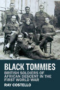 Cover image of book Black Tommies: British Soldiers of African Descent in the First World War by Ray Costello