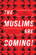 Cover image of book The Muslims are Coming!: Islamophobia, Extremism, and the Domestic War on Terror by Arun Kundnani 