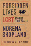 Cover image of book Forbidden Lives: Lesbian, Gay, Bisexual and Transgender Stories from Wales by Norena Shopland 