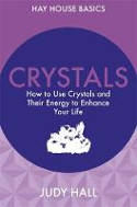 Cover image of book Crystals: How to Use Crystals and Their Energy to Enhance Your Life by Judy Hall 