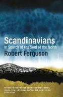 Cover image of book Scandinavians: In Search of the Soul of the North by Robert Ferguson 