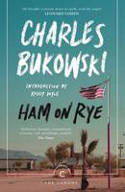 Cover image of book Ham on Rye by Charles Bukowski
