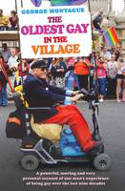 Cover image of book The Oldest Gay in the Village by George Montague 