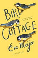Cover image of book Bird Cottage by Eva Meijer