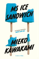 Cover image of book Ms Ice Sandwich by Mieko Kawakami