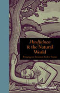 Mindfulness & the Natural World: Bringing Our Awareness Back to Nature by Claire Thompson