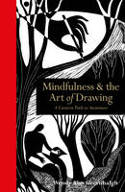 Cover image of book Mindfulness & the Art of Drawing: A Creative Path to Awareness by Wendy Ann Greenhalgh 