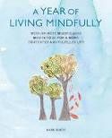 Cover image of book A Year of Living Mindfully: The Sky is Always Blue by Anna Black